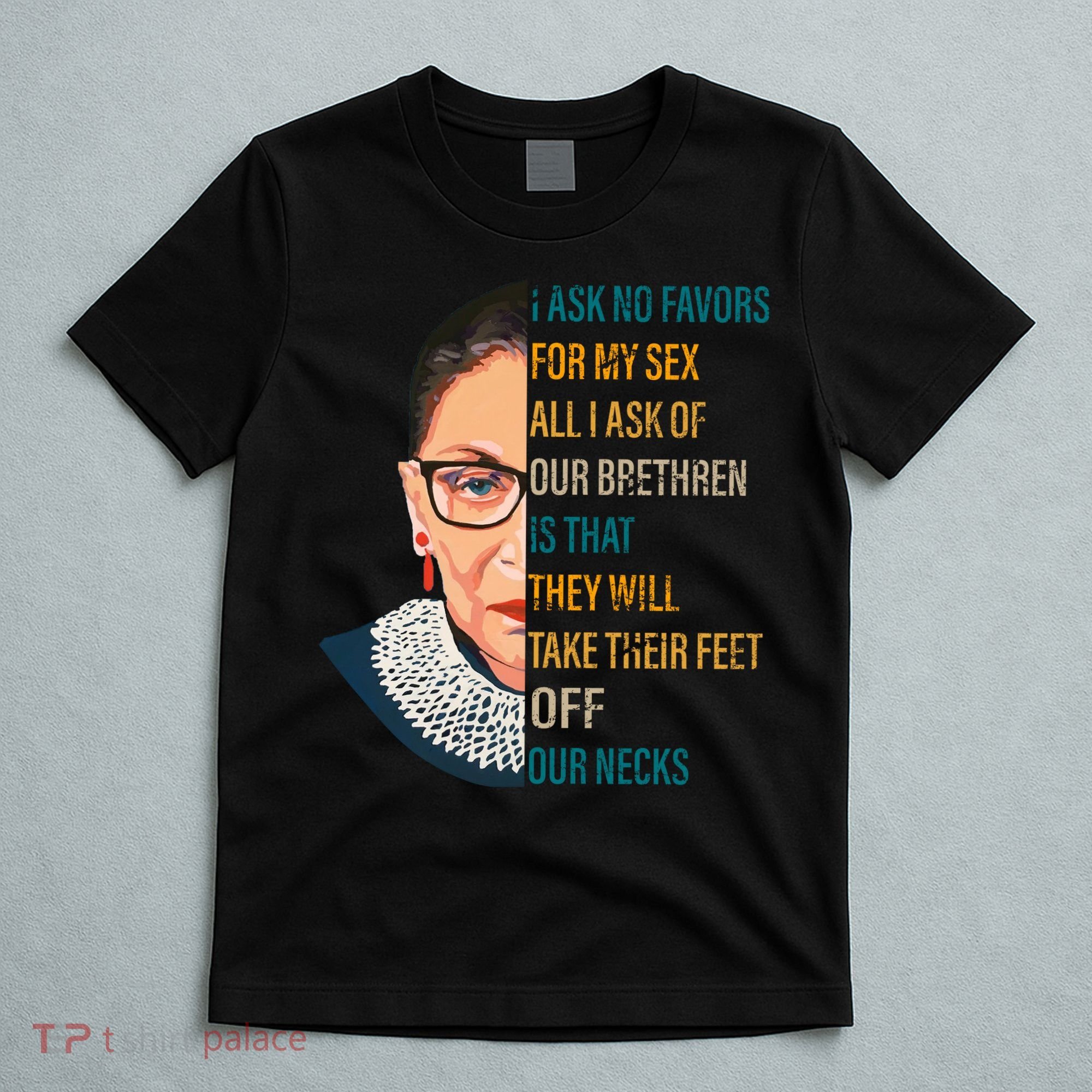 Notorious RBG Ask No Favors Quote T-Shirt