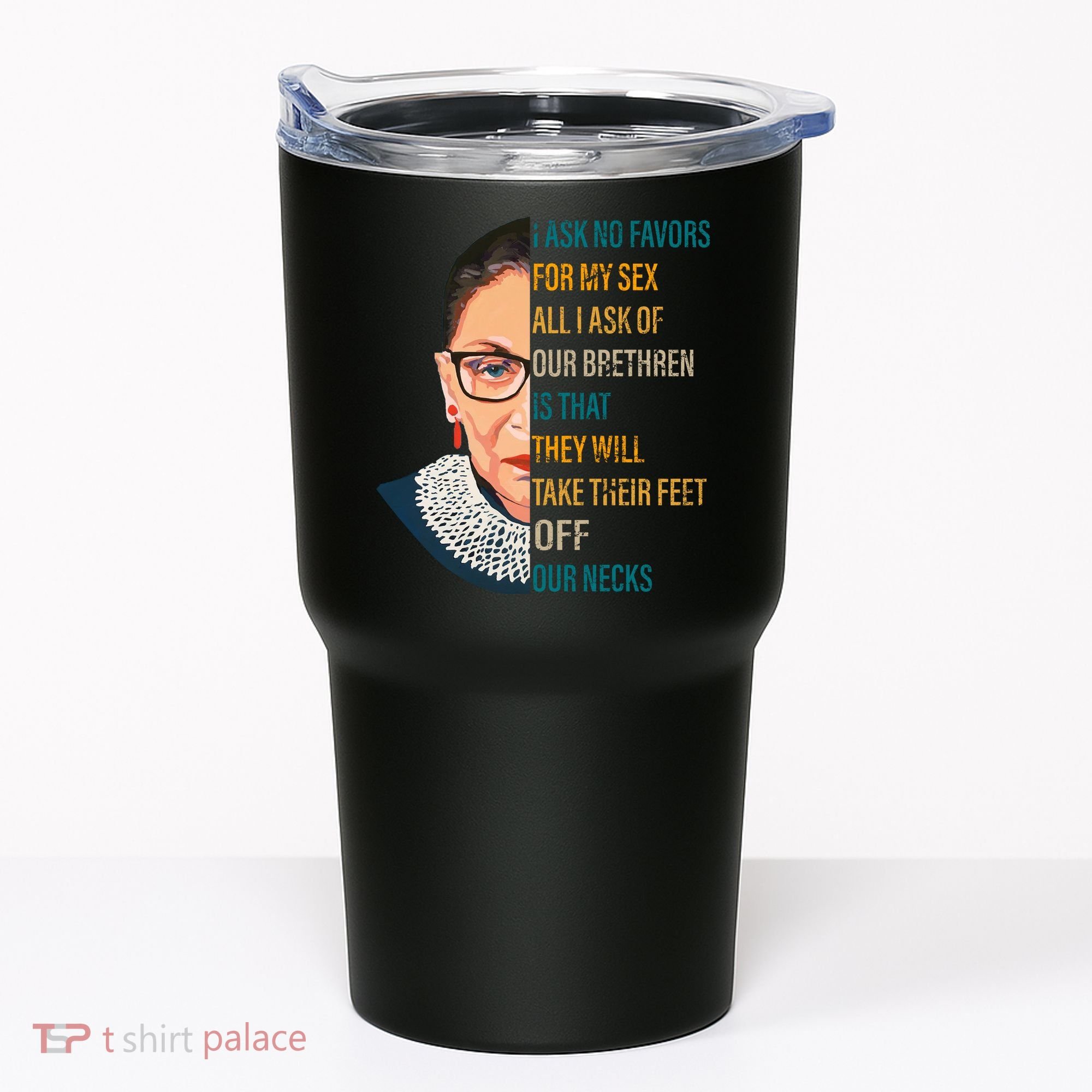 Notorious RBG Ask No Favors Quote Tumbler