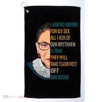 Notorious RBG Ask No Favors Quote Golf Towel thumb 0