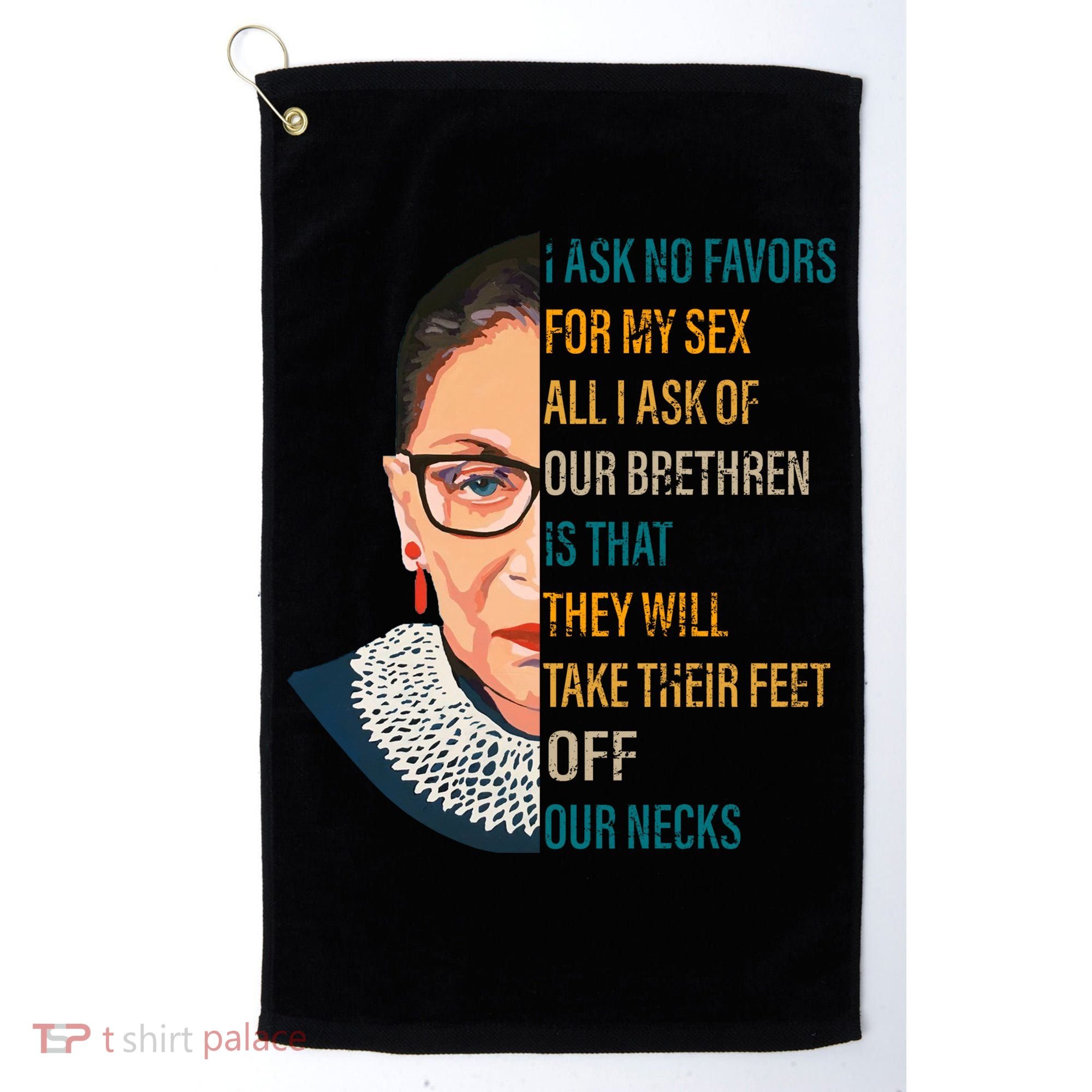 Notorious RBG Ask No Favors Quote Golf Towel
