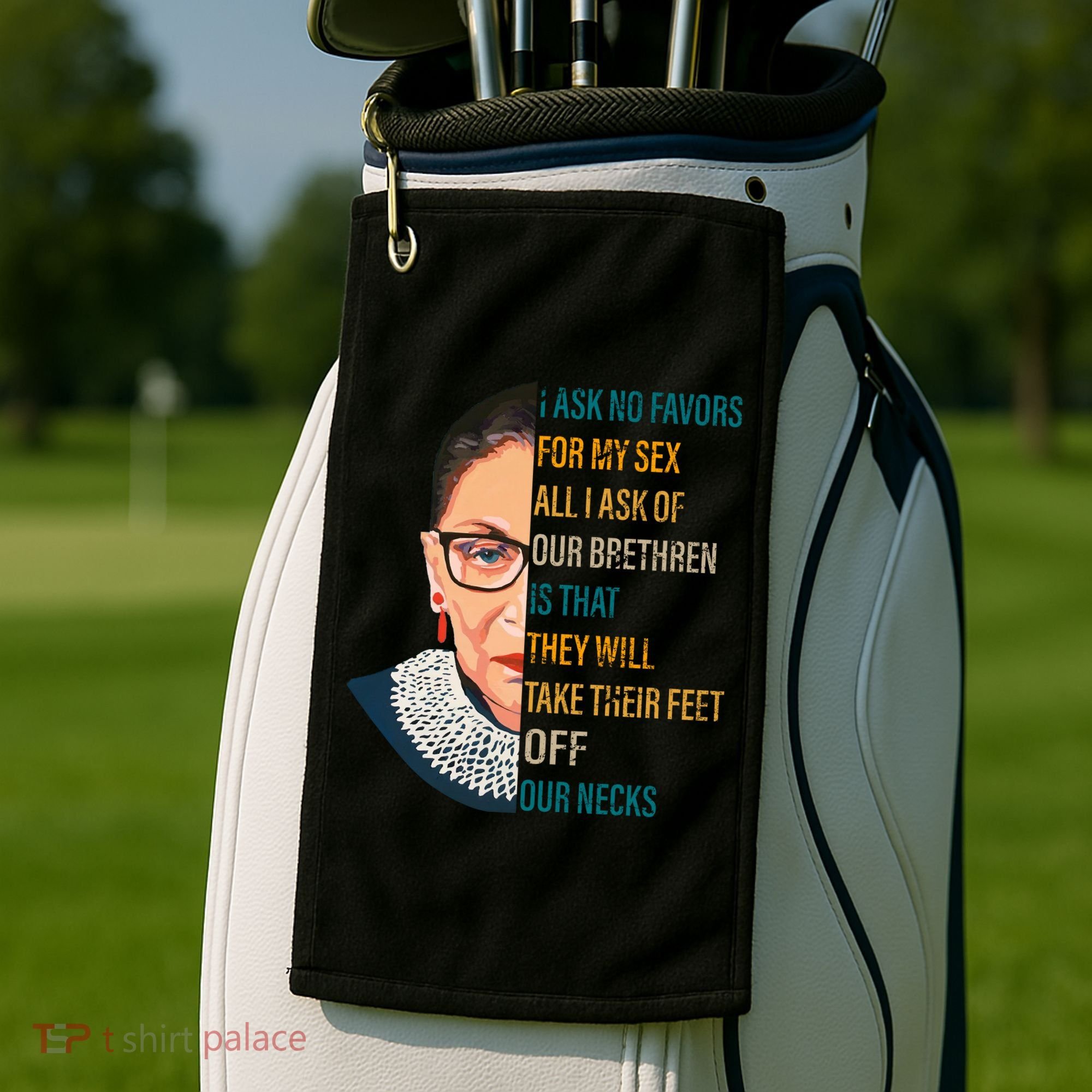 Notorious RBG Ask No Favors Quote Golf Towel