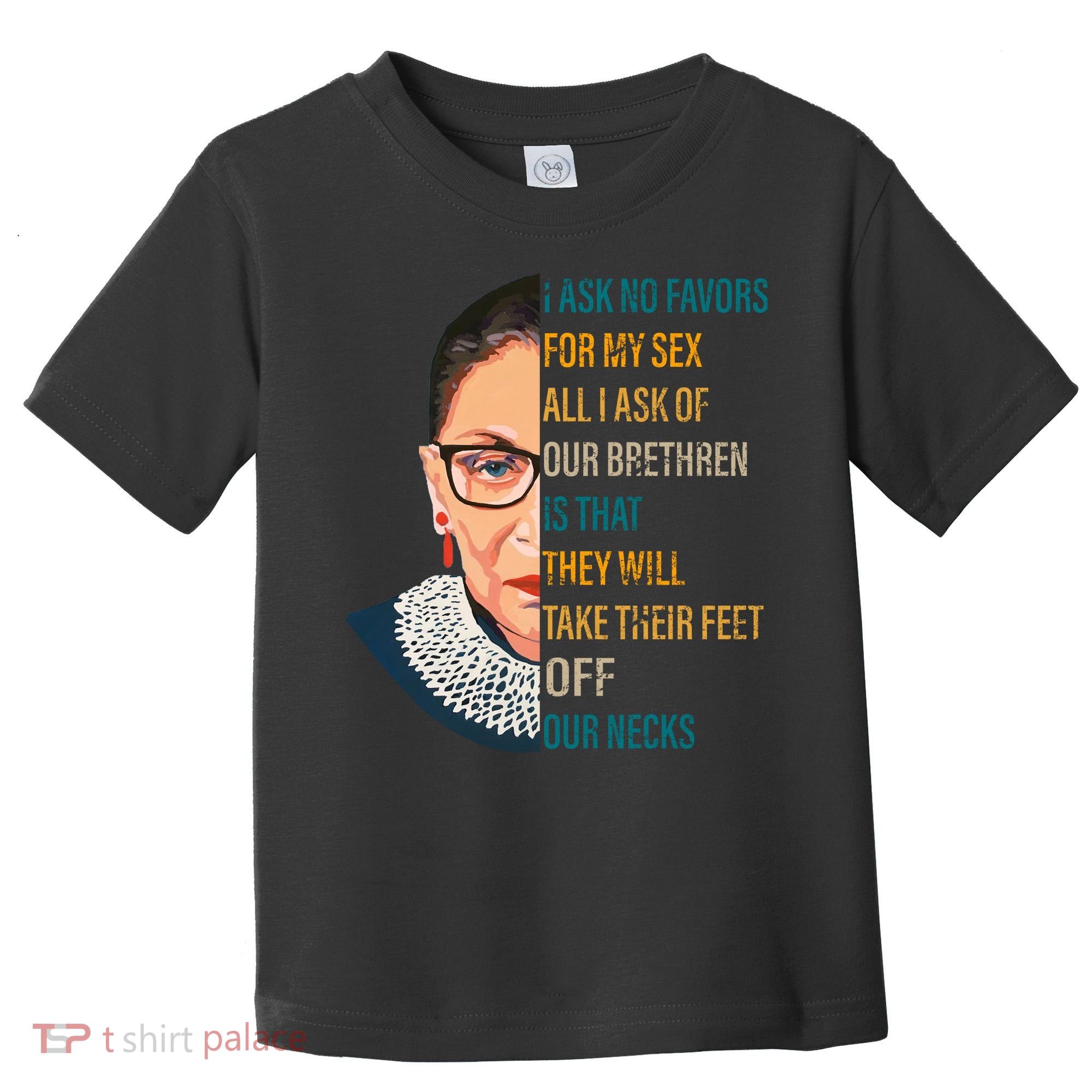 Notorious RBG Ask No Favors Quote Toddler T-Shirt