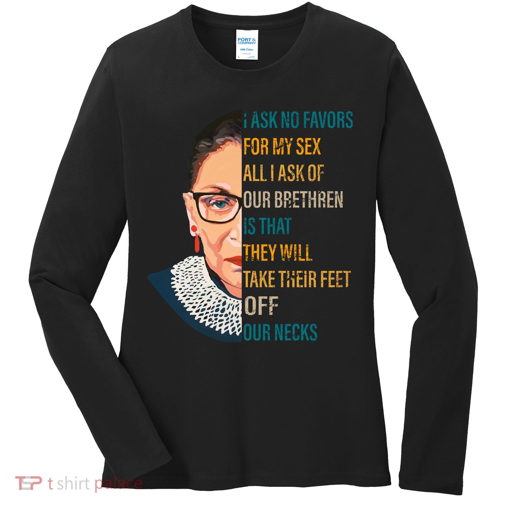 Notorious RBG Ask No Favors Quote Women's Long Sleeve Shirt