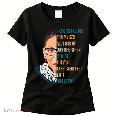 Notorious RBG Ask No Favors Quote Women's T-Shirt