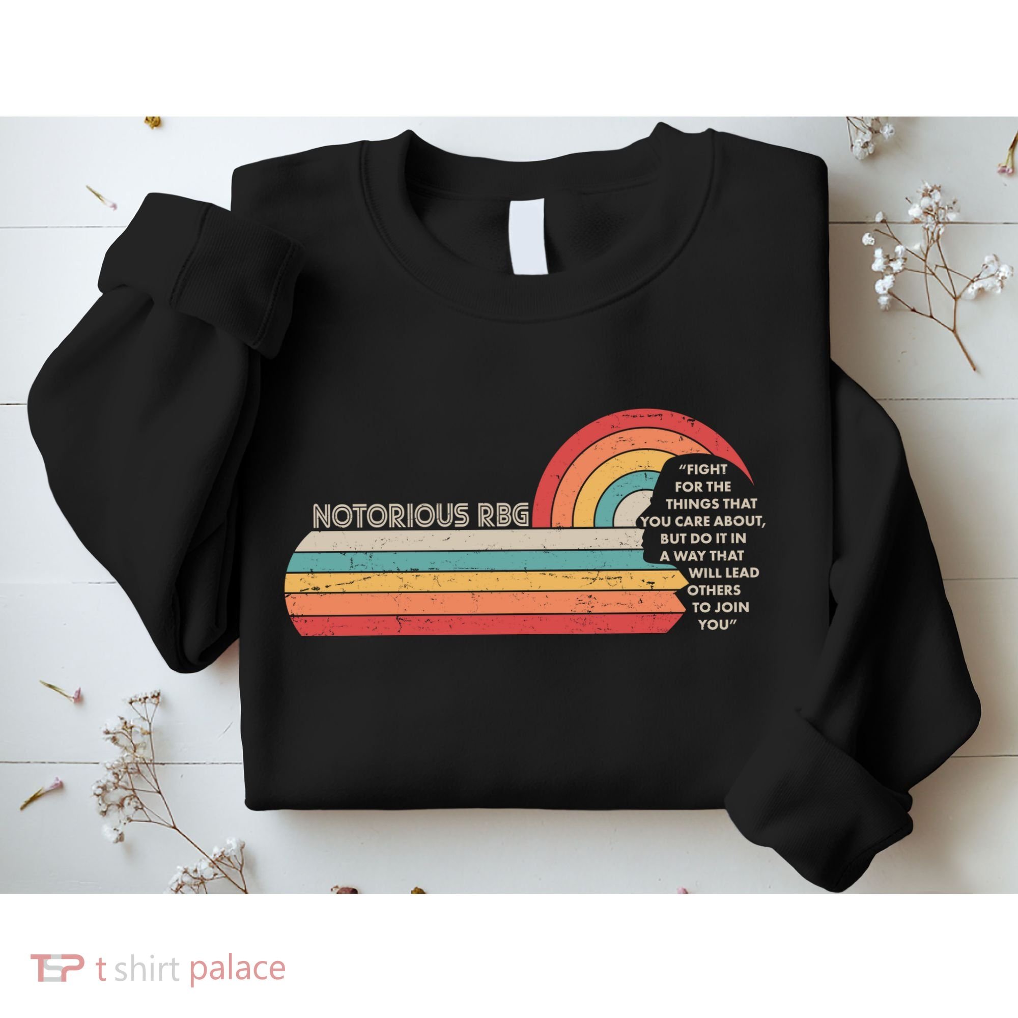Notorious RBG Fight Quote Ruth Bader Ginsburg Tribute Sweatshirt