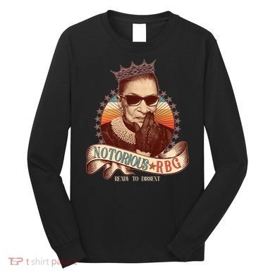 Notorious RBG Ready To Dissent Ruth Bader Ginsburg Long Sleeve Shirt