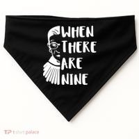 Notorious RBG When There Are Nine USA-Made Doggie Bandana thumb 0