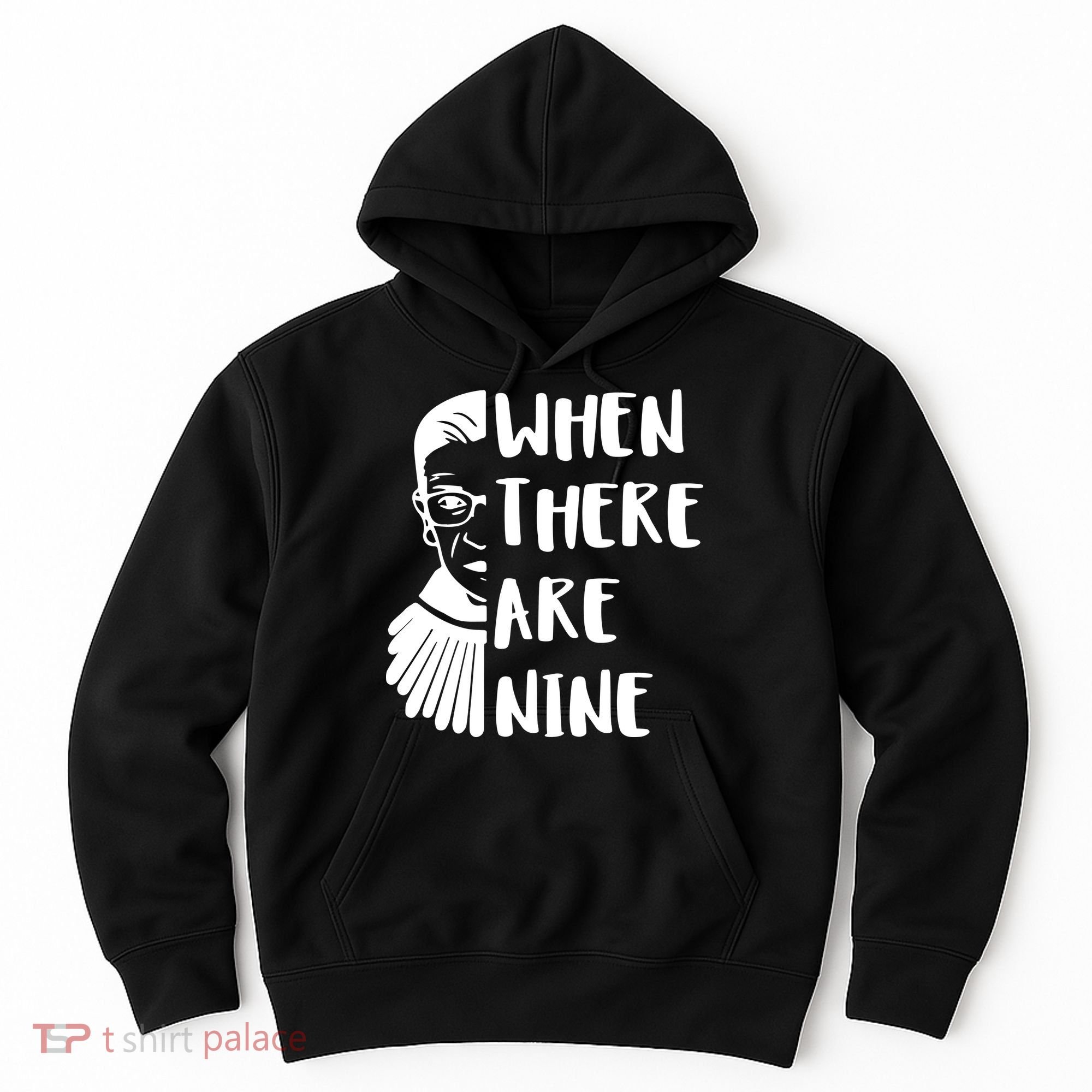 Notorious RBG When There Are Nine Hoodie