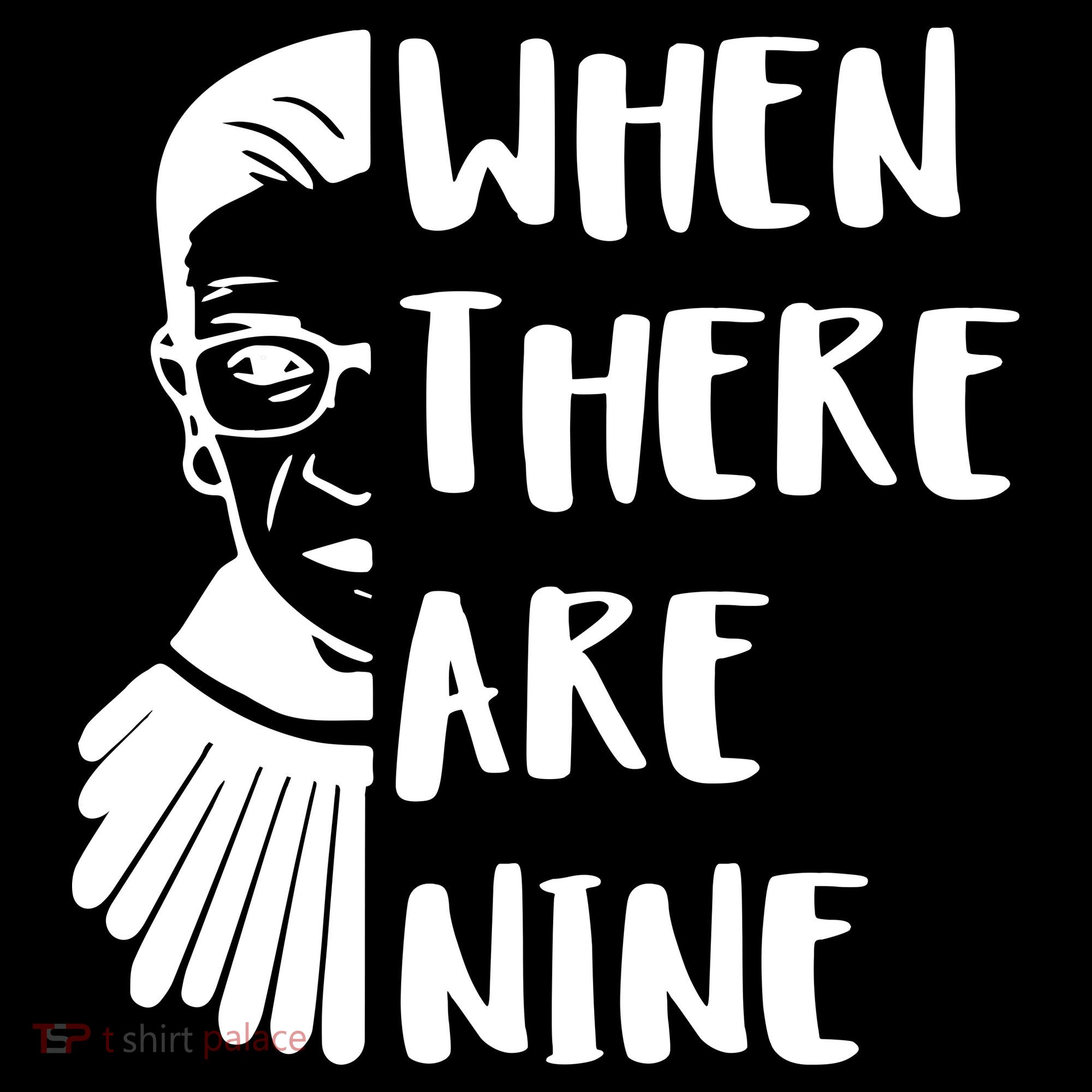Notorious RBG When There Are Nine Long Sleeve Shirt