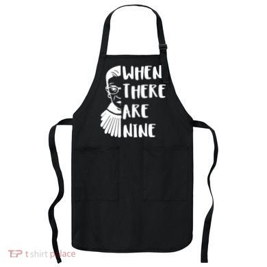 Notorious RBG When There Are Nine Apron