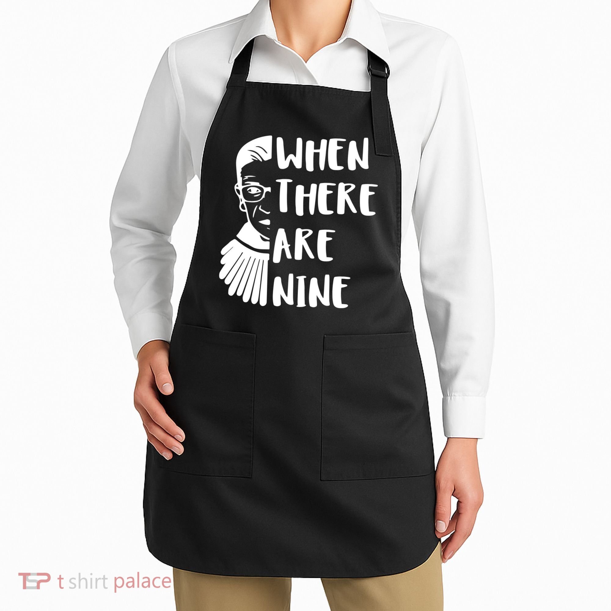 Notorious RBG When There Are Nine Apron