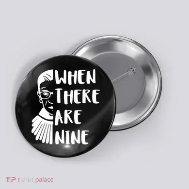 Notorious RBG When There Are Nine Button