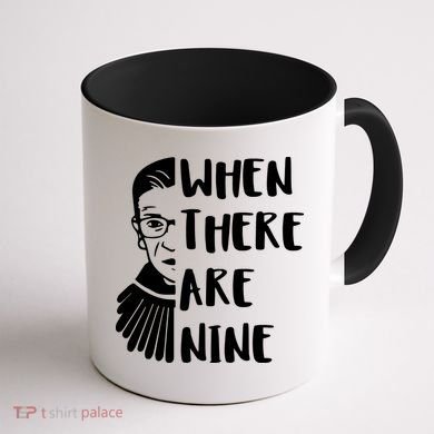 Notorious RBG When There Are Nine Coffee Mug back