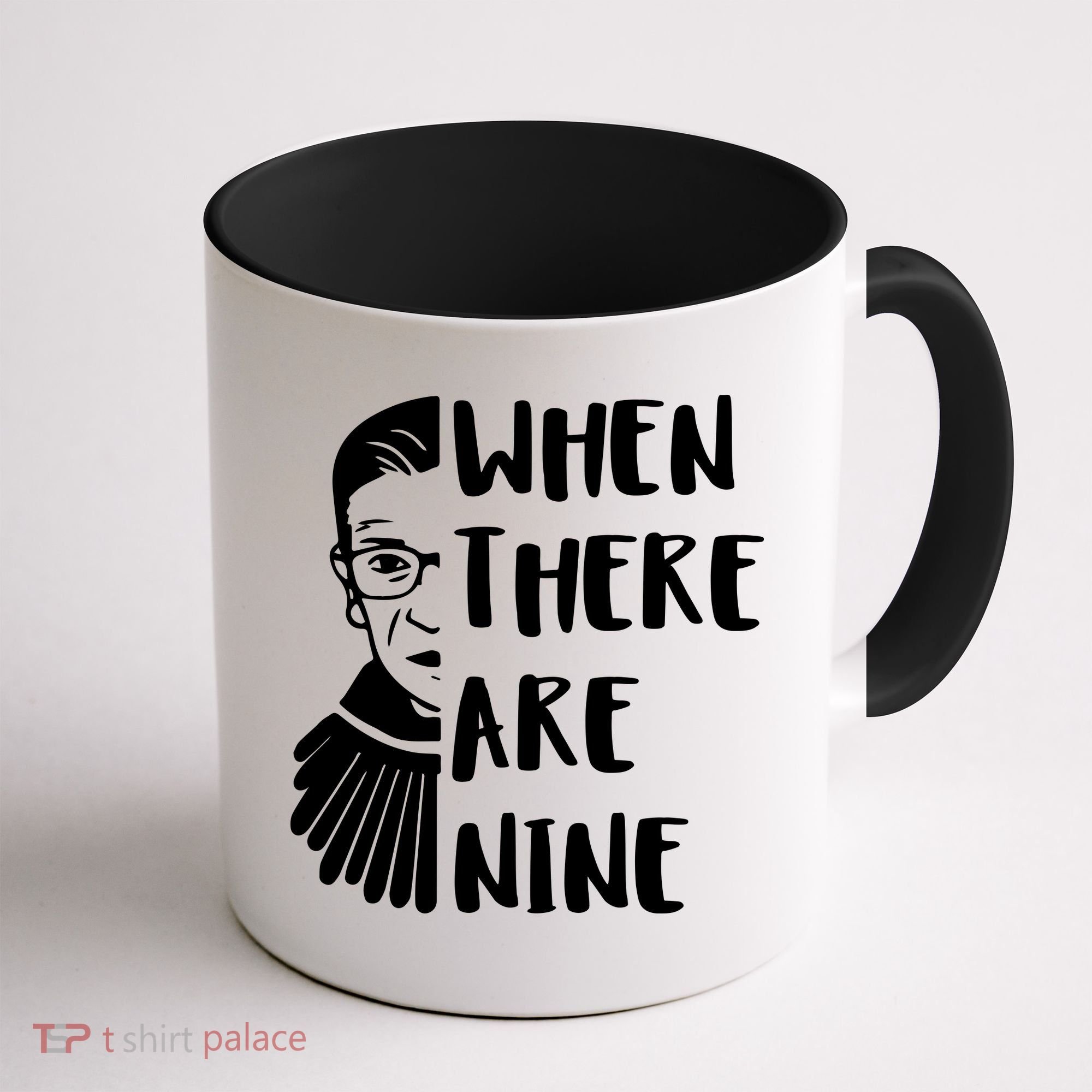 Notorious RBG When There Are Nine Coffee Mug