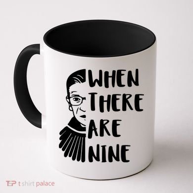 Notorious RBG When There Are Nine Coffee Mug