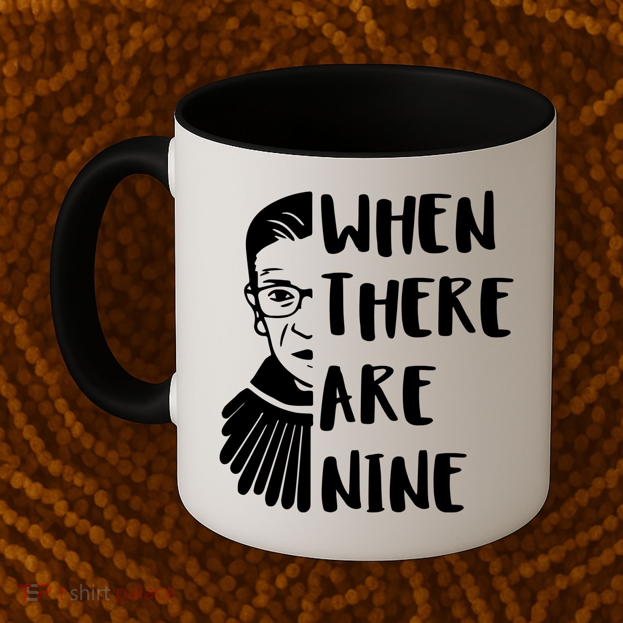 Notorious RBG When There Are Nine Coffee Mug