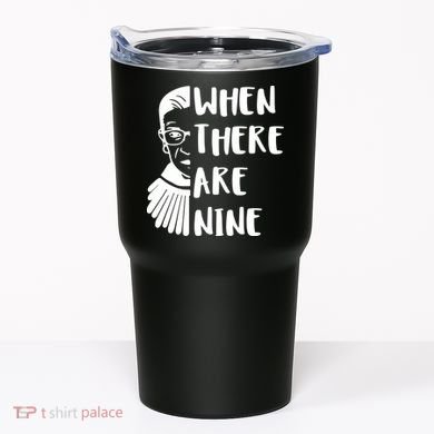 Notorious RBG When There Are Nine Tumbler