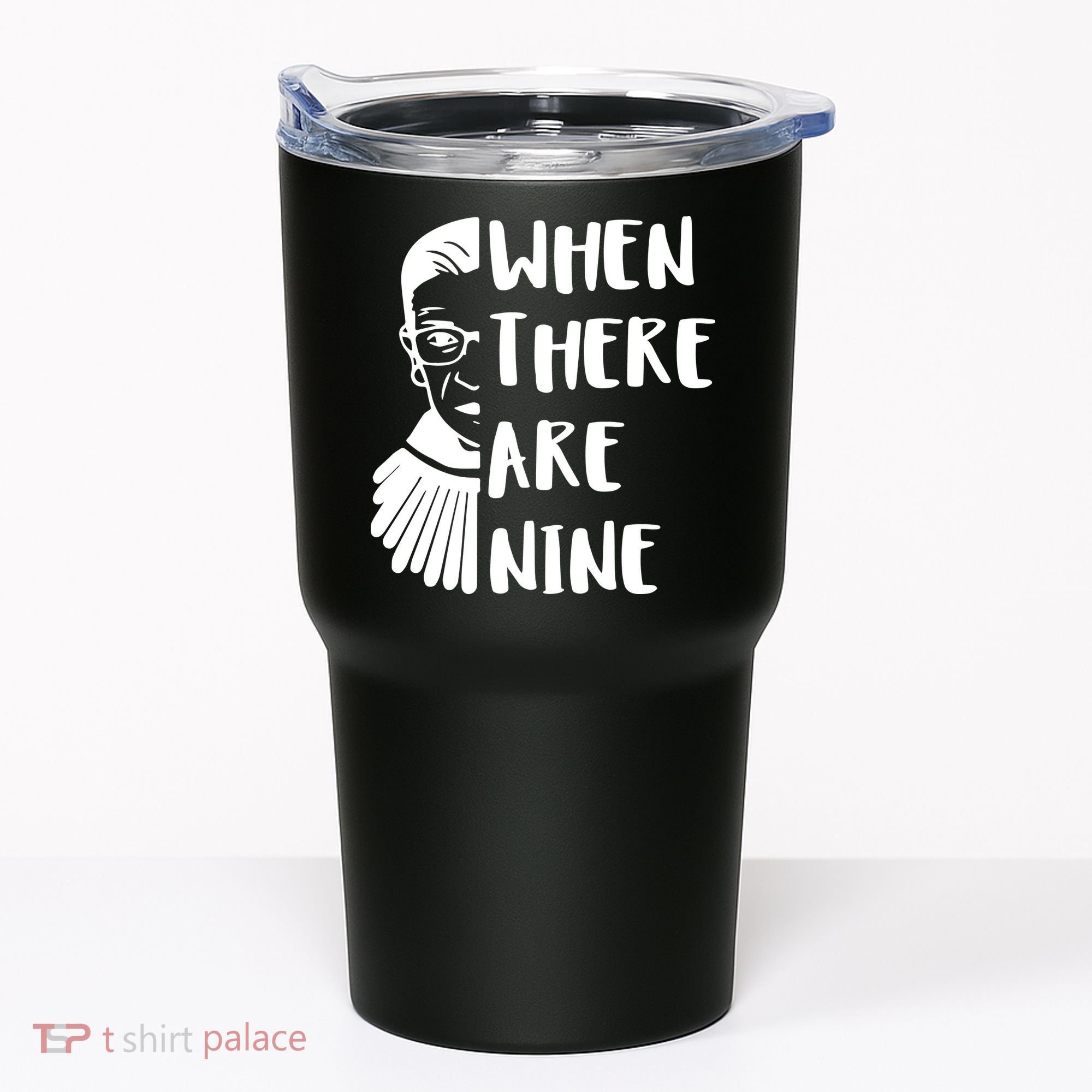 Notorious RBG When There Are Nine Tumbler