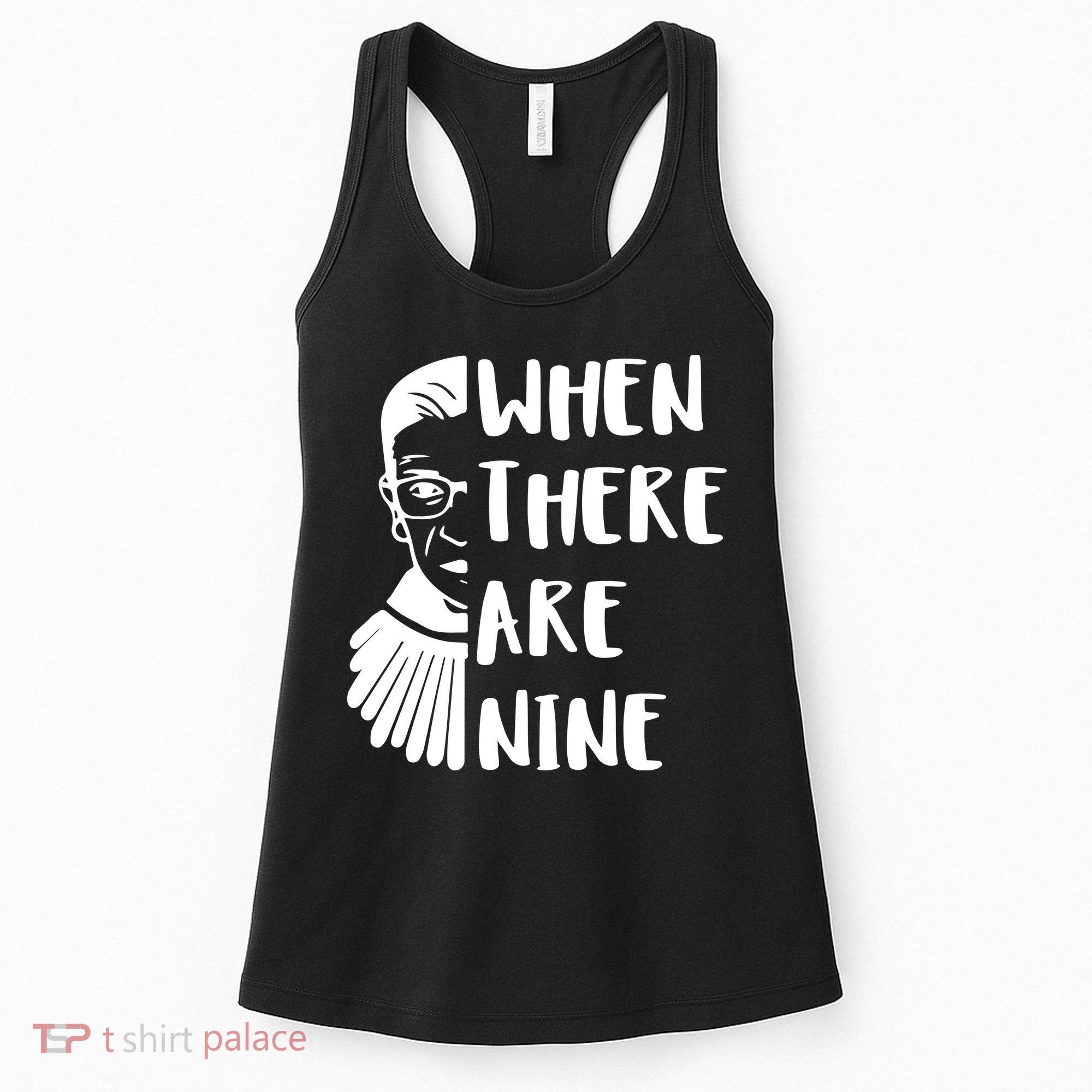Notorious RBG When There Are Nine Women's Tank Top