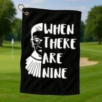 Notorious RBG When There Are Nine Golf Towel thumb 1