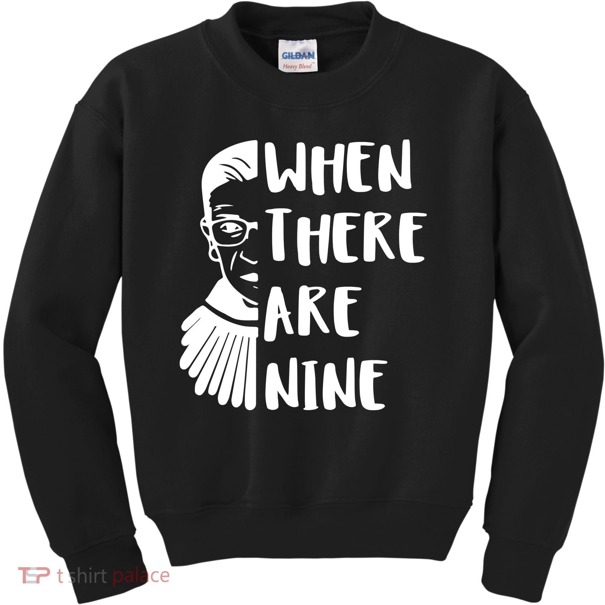 Notorious RBG When There Are Nine Kids Sweatshirt