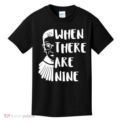 Notorious RBG When There Are Nine Kids T-Shirt