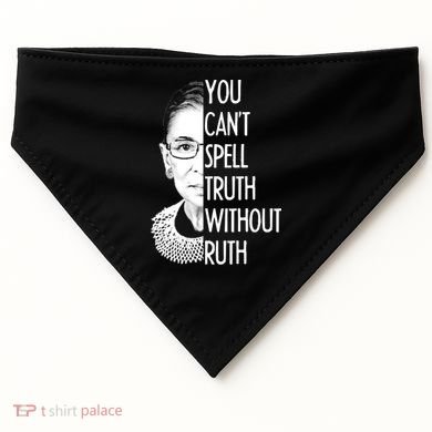 Notorious RBG You Can't Spell Truth without Ruth USA-Made Doggie Bandana
