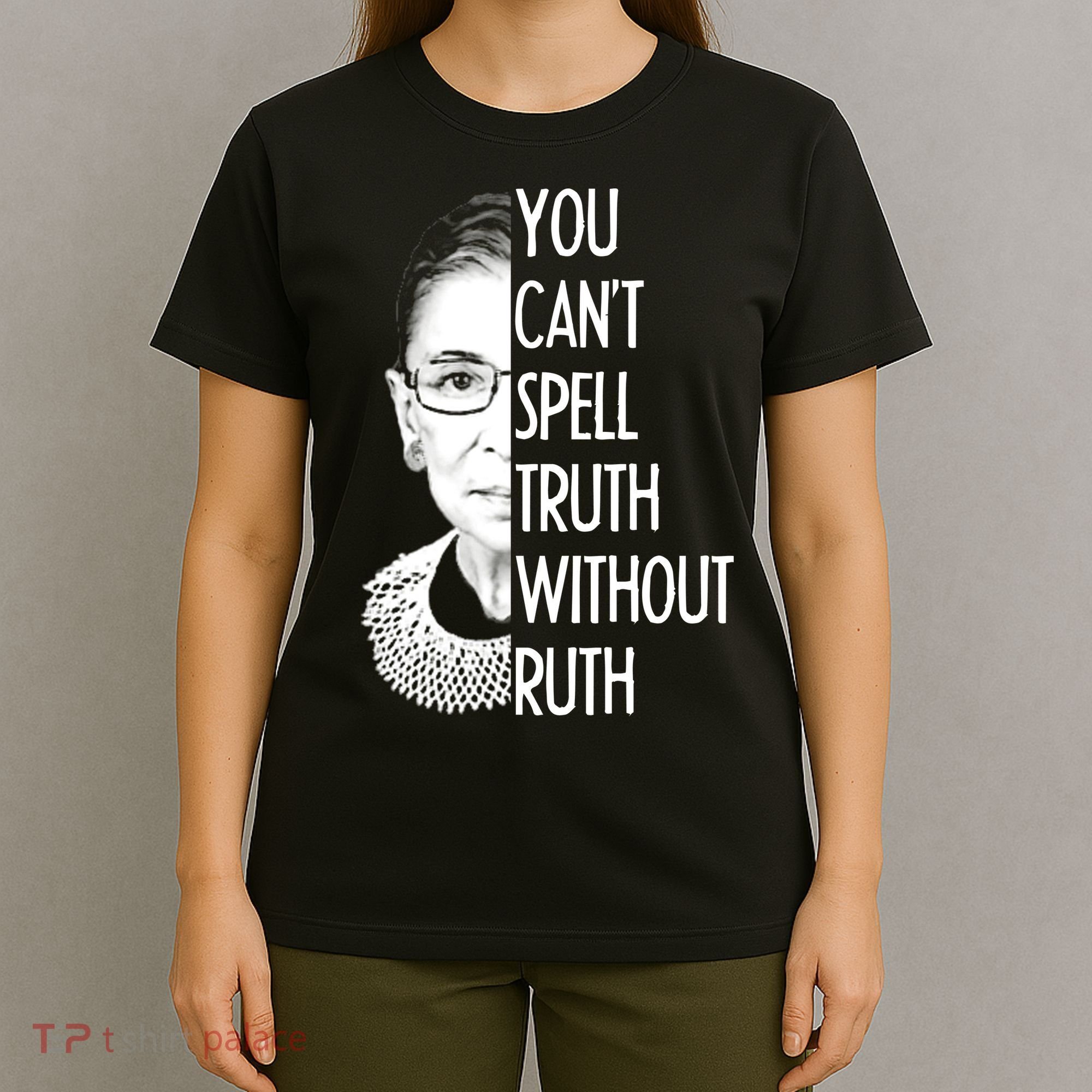 Notorious RBG You Can't Spell Truth without Ruth T-Shirt