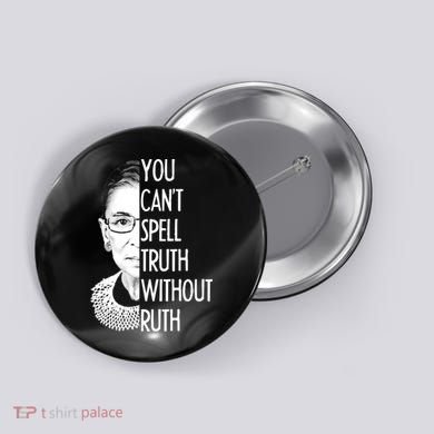 Notorious RBG You Can't Spell Truth without Ruth Button