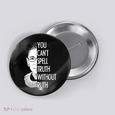 Notorious RBG You Can't Spell Truth without Ruth Button