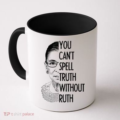 Notorious RBG You Can't Spell Truth without Ruth Coffee Mug