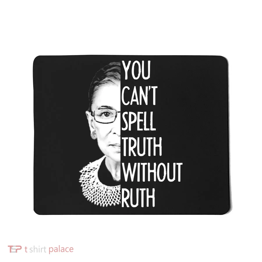 Notorious RBG You Can't Spell Truth without Ruth Mousepad