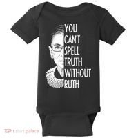 Notorious RBG You Can't Spell Truth without Ruth Baby Bodysuit thumb 0