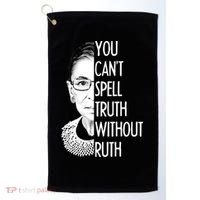Notorious RBG You Can't Spell Truth without Ruth Golf Towel thumb 0