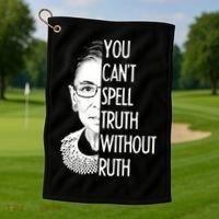Notorious RBG You Can't Spell Truth without Ruth Golf Towel thumb 1