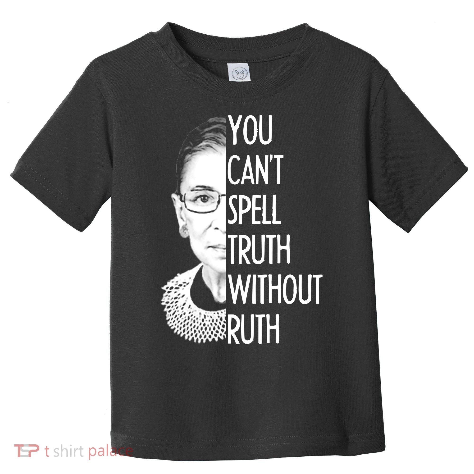 Notorious RBG You Can't Spell Truth without Ruth Toddler T-Shirt