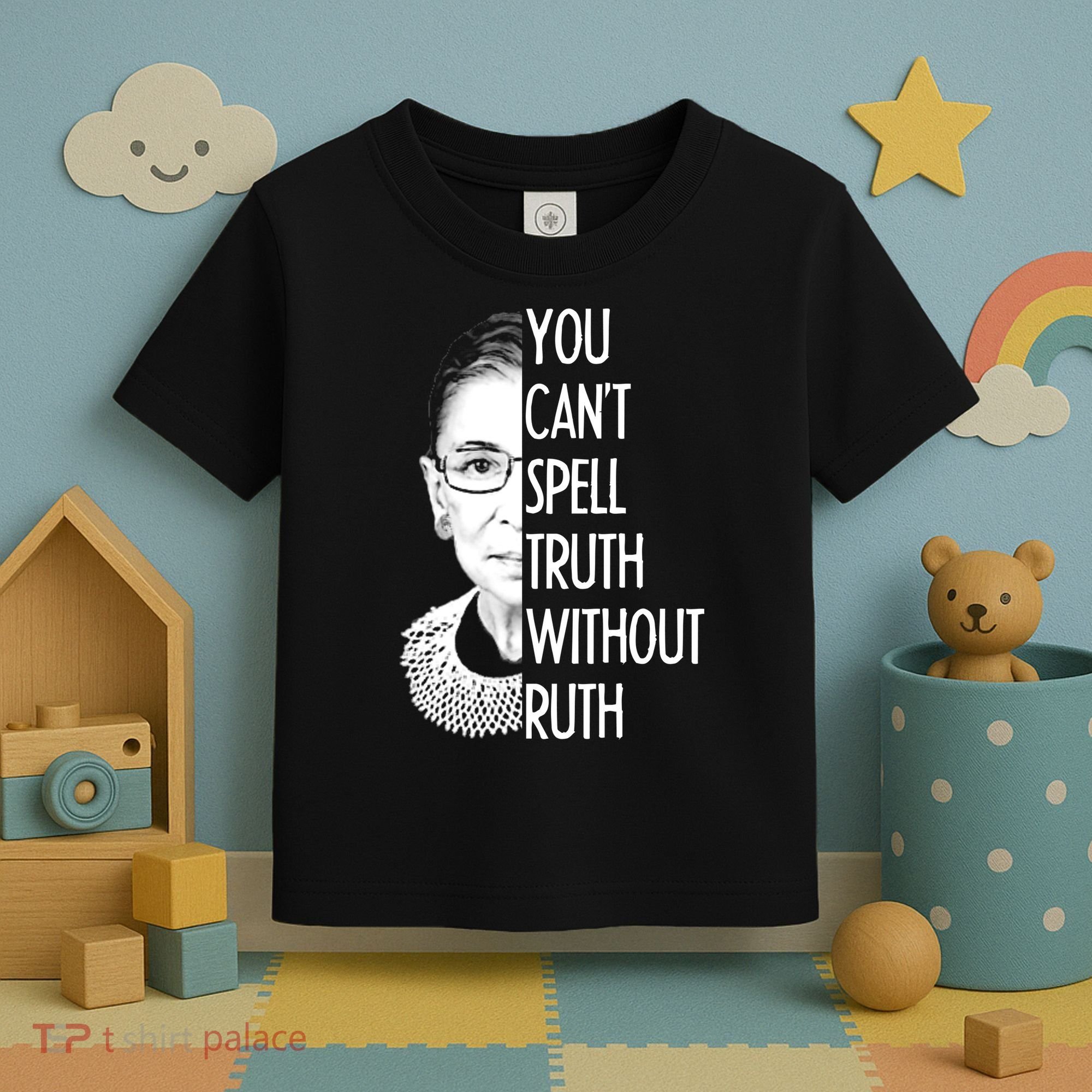 Notorious RBG You Can't Spell Truth without Ruth Toddler T-Shirt
