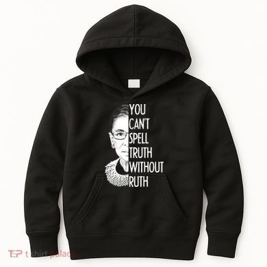 Notorious RBG You Can't Spell Truth without Ruth Kids Hoodie