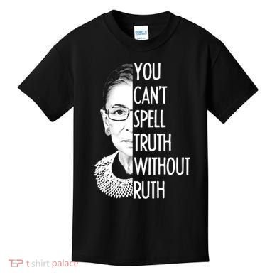 Notorious RBG You Can't Spell Truth without Ruth Kids T-Shirt