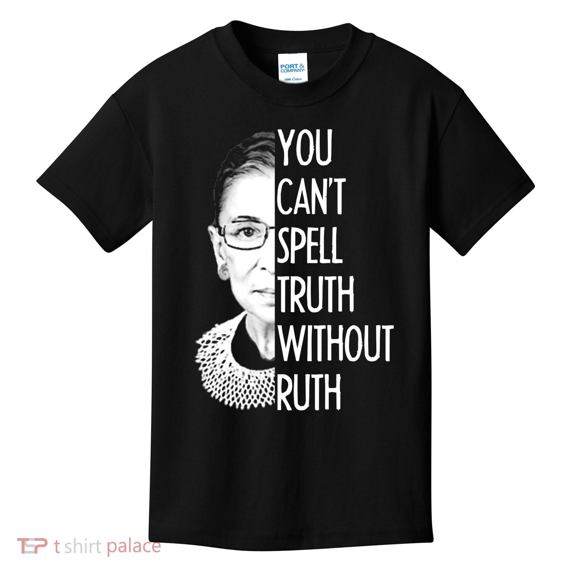 Notorious RBG You Can't Spell Truth without Ruth Kids T-Shirt