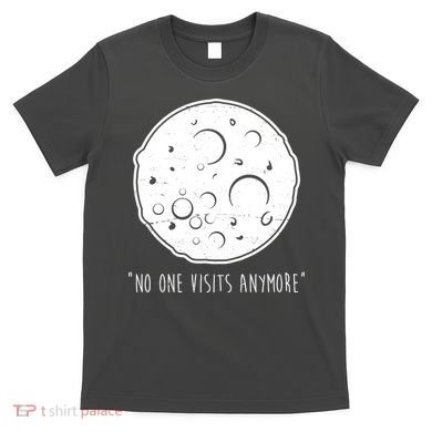 No One Visits Anymore Moon Space T-Shirt