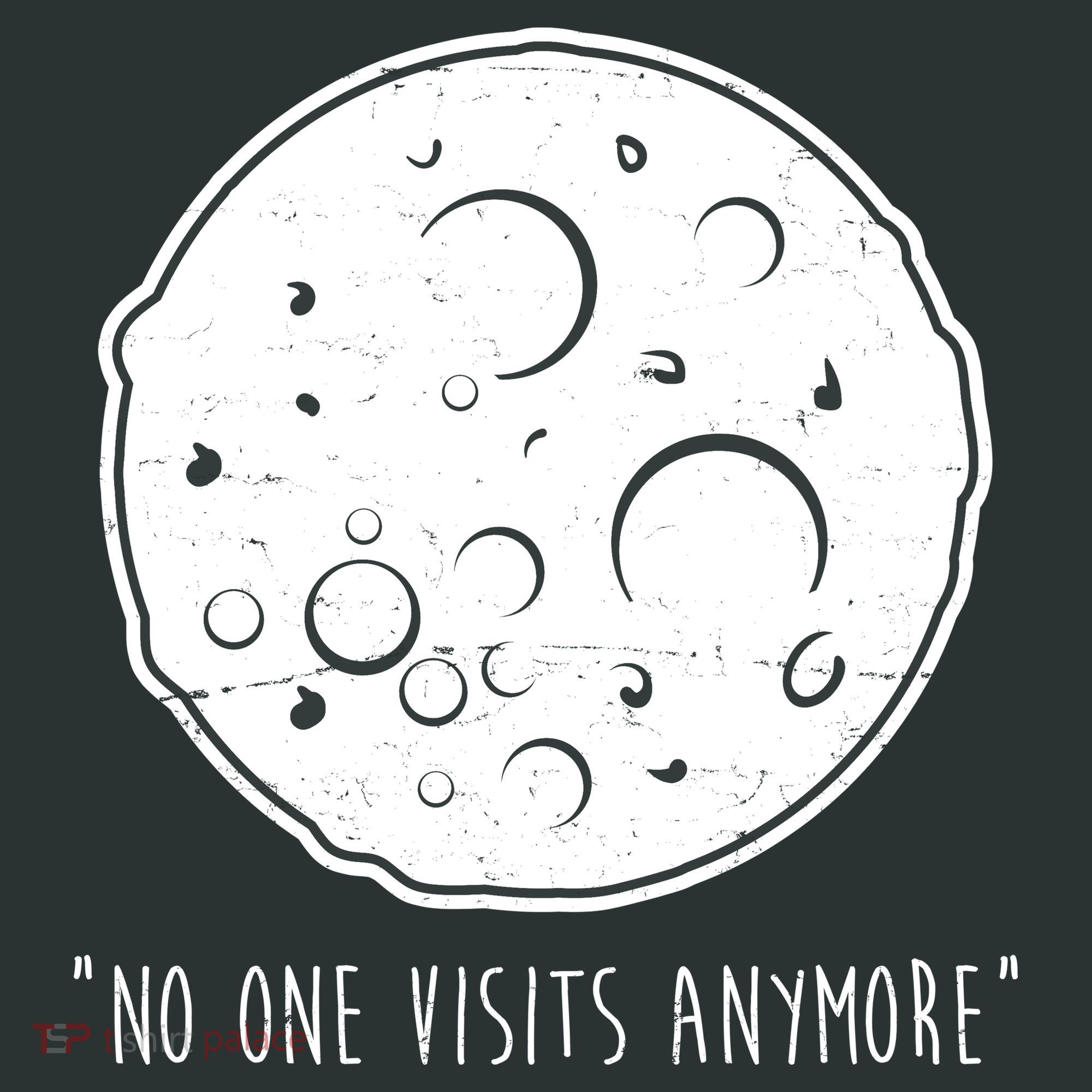 No One Visits Anymore Moon Space Toddler T-Shirt