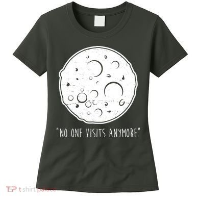 No One Visits Anymore Moon Space Women's T-Shirt