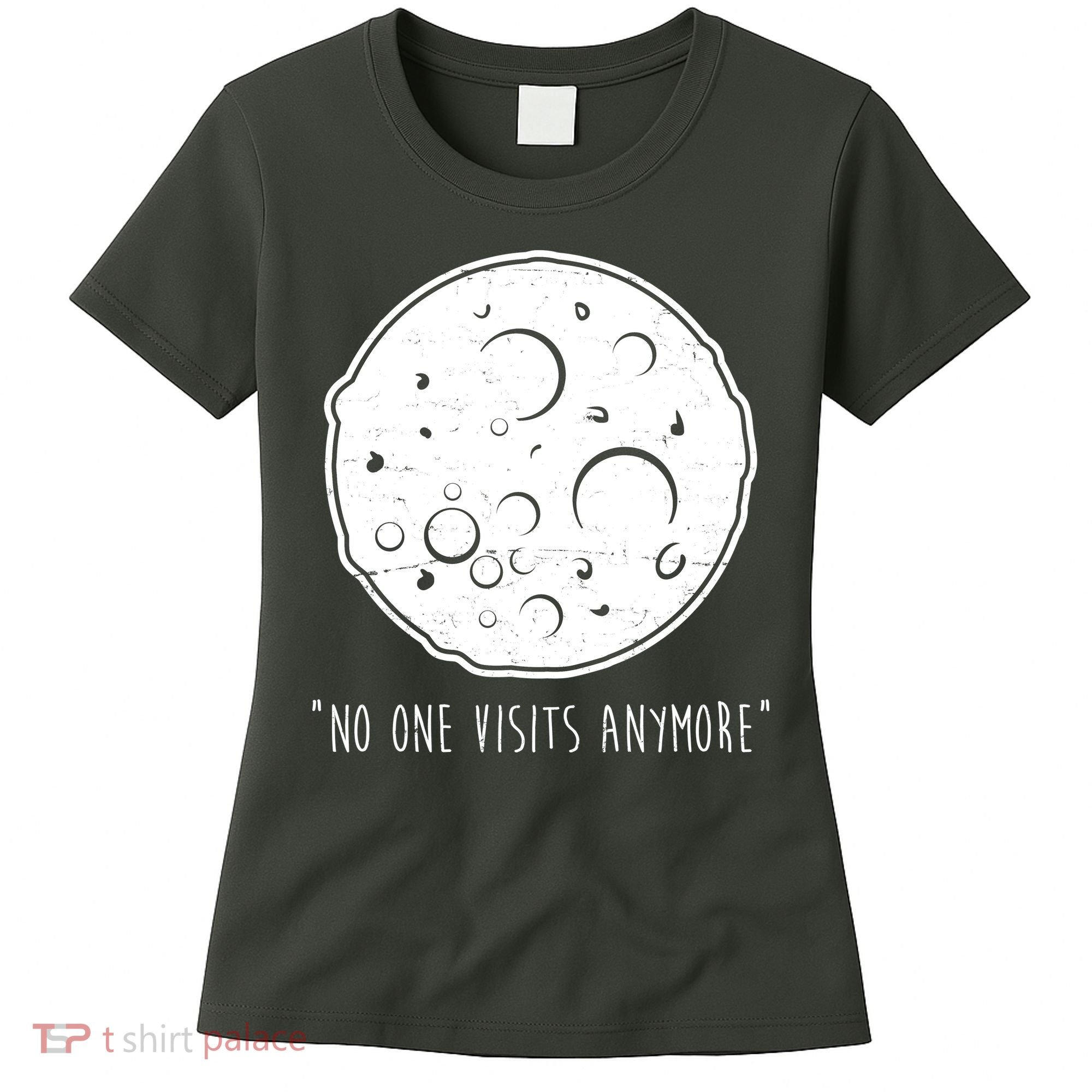 No One Visits Anymore Moon Space Women's T-Shirt