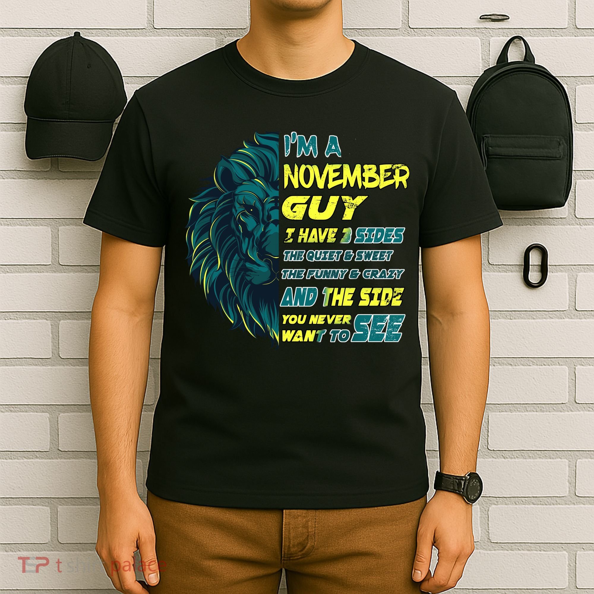November Birthday Guy Has 3 Sides Sweet Funny Crazy  T-Shirt