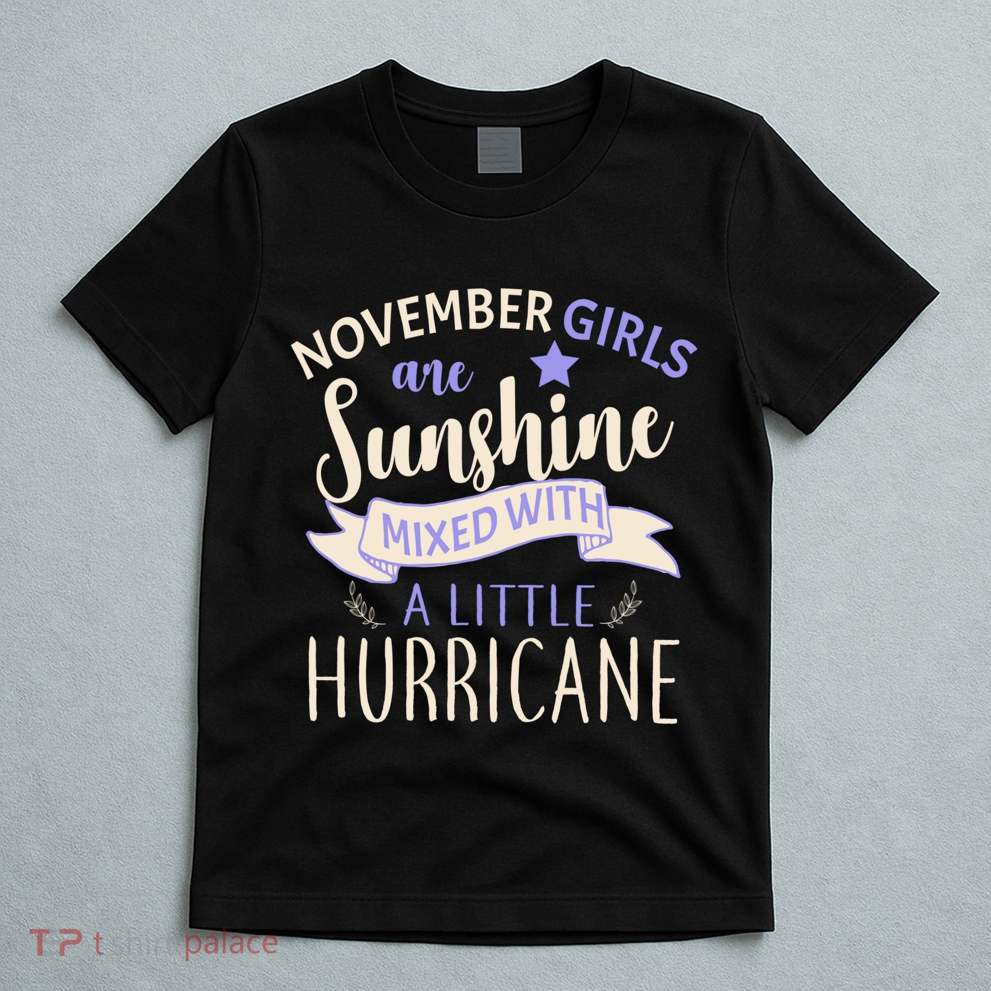November Girls Are Sunshine Mixed With Hurricane T-Shirt