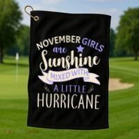 November Girls Are Sunshine Mixed With Hurricane Golf Towel thumb 1