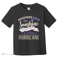 November Girls Are Sunshine Mixed With Hurricane Toddler T-Shirt thumb 0