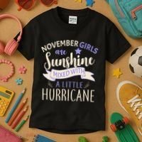 November Girls Are Sunshine Mixed With Hurricane Kids T-Shirt thumb 3