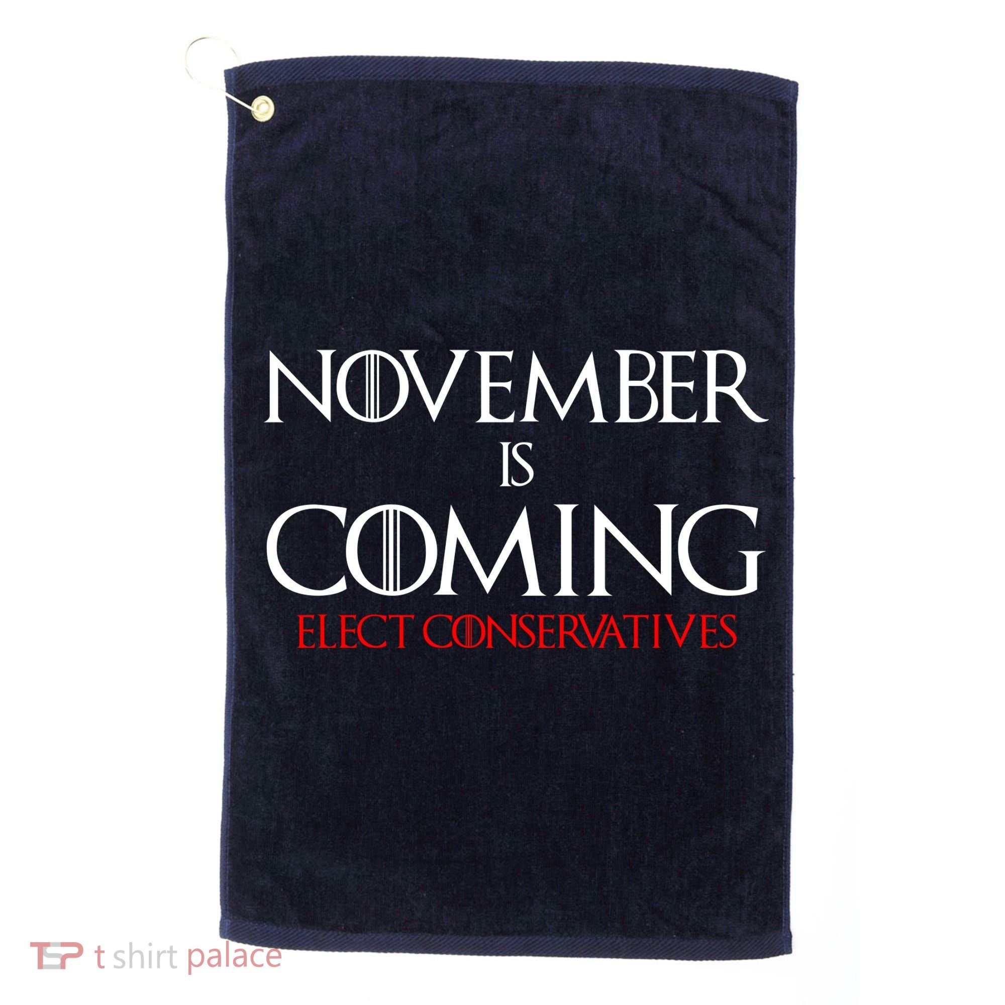 November is Coming Elect Conservatives Election Golf Towel